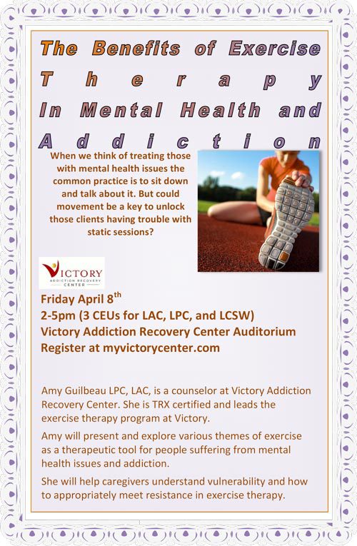 benefits of exercise therapy in mental health and addiction - ceu professional event at victory addiction recovery center - march 25, 2016 - amy guilbeau lpc